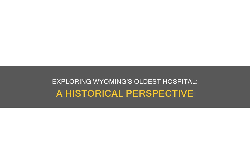 what is the oldest hospital in wyoming