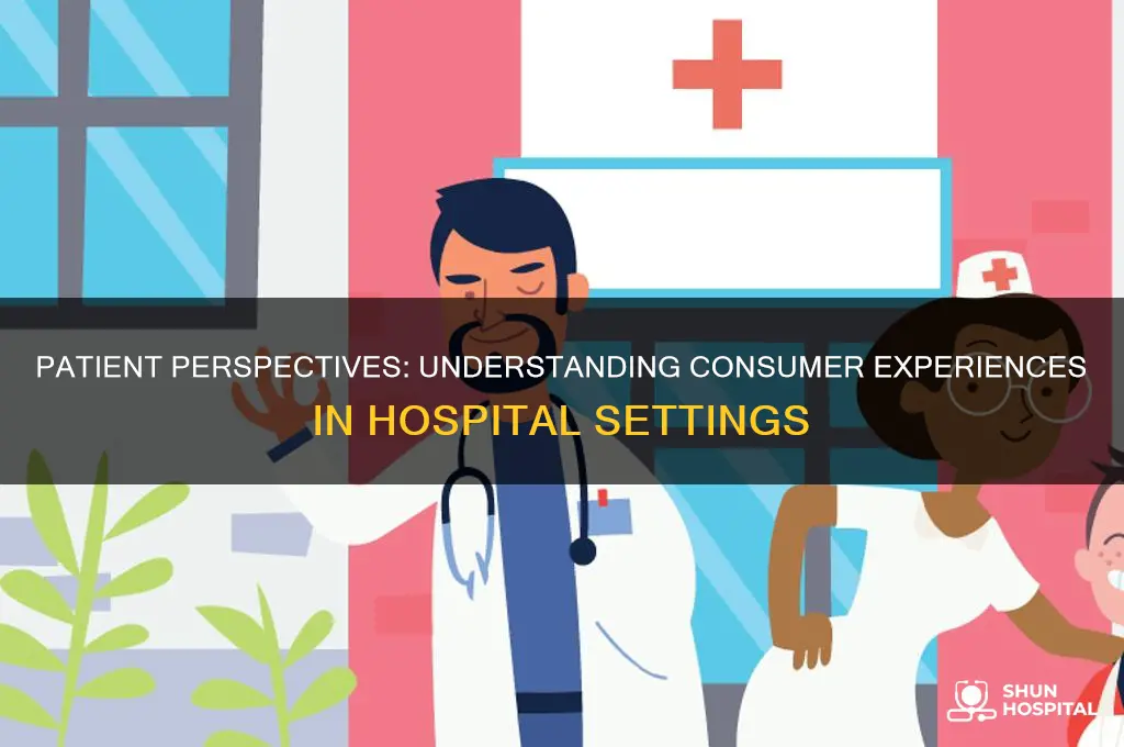 what is the perspective from the consumer in a hospital