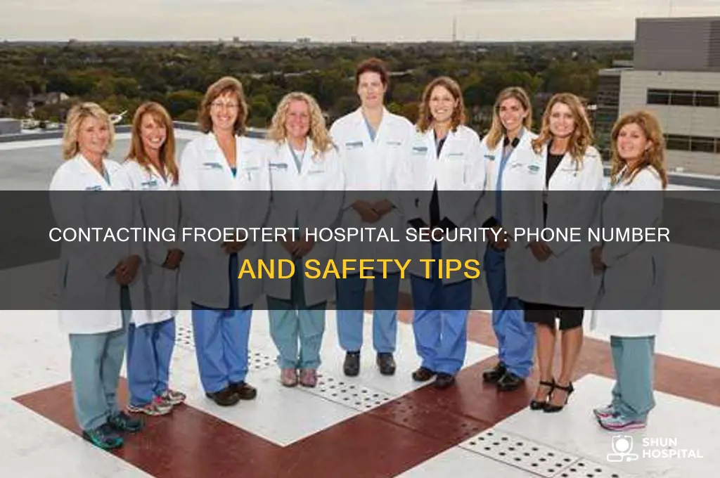 what is the phone number for security at froedtert hospital