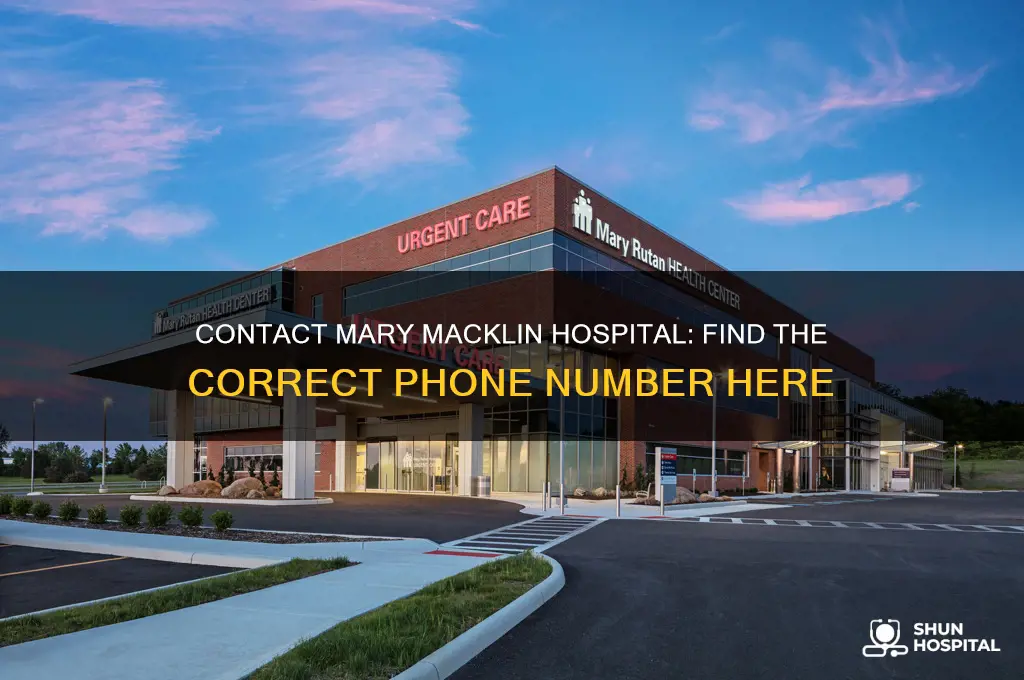 what is the phone number to mary macklin hospital