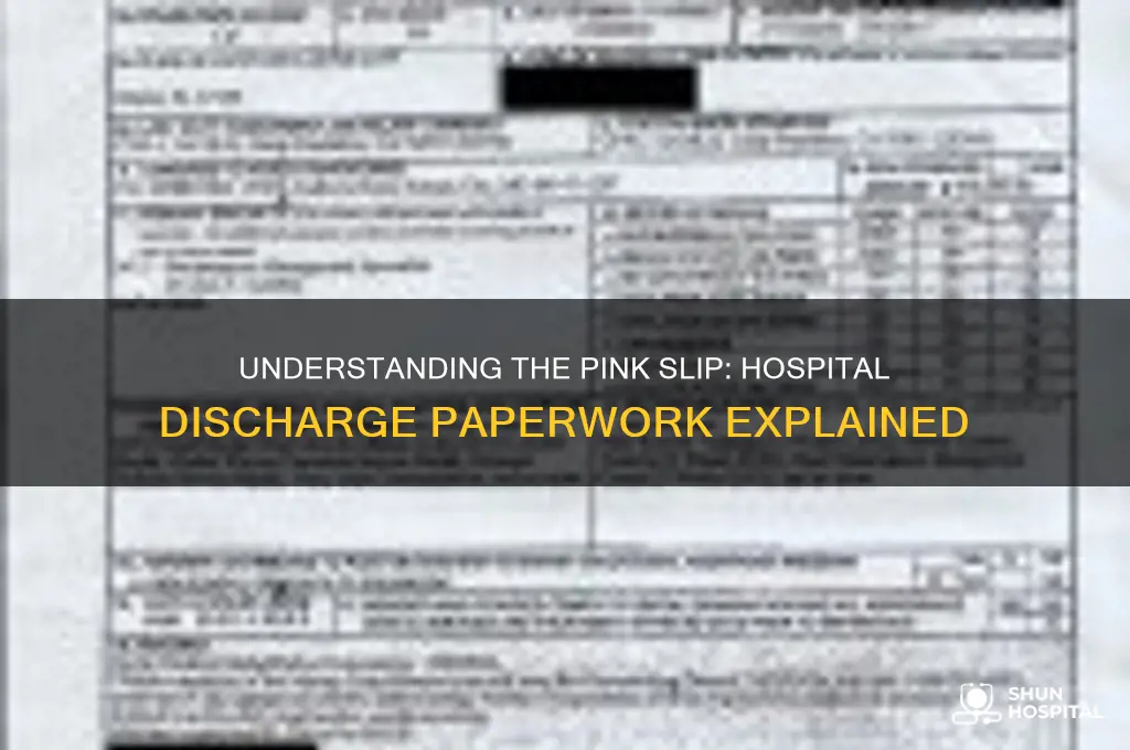 what is the pink slip at the hospital called