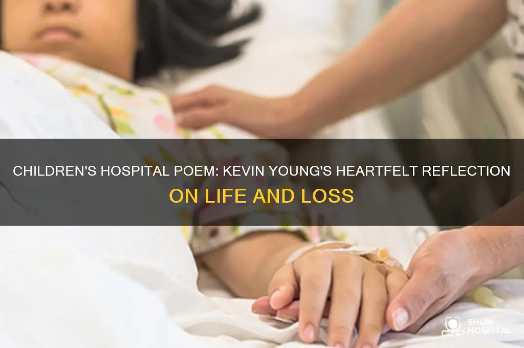 what is the poem childrens hospital about by kevin young