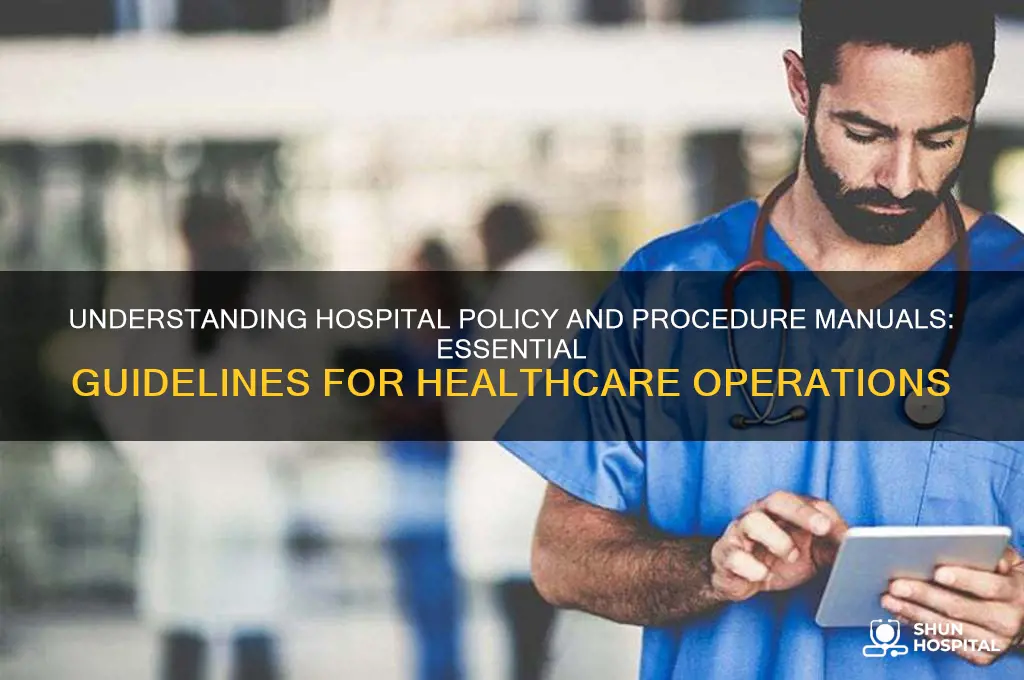 what is the policy and procedure manual in a hospital