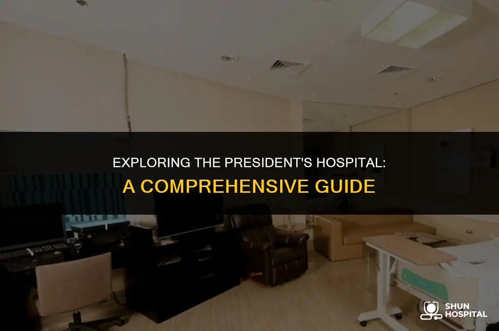 what is the presidents hospital