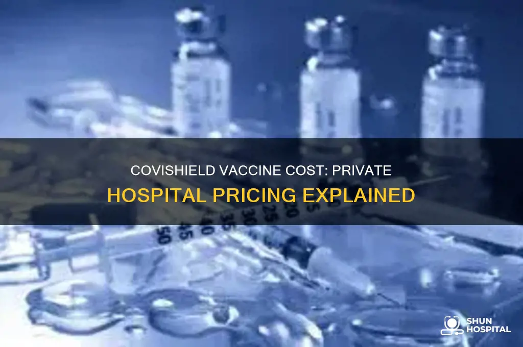 what is the price of covishield in private hospital