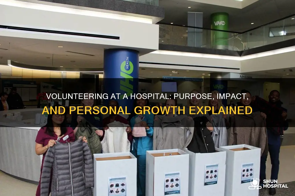 what is the purpose of volunteering at a hospital