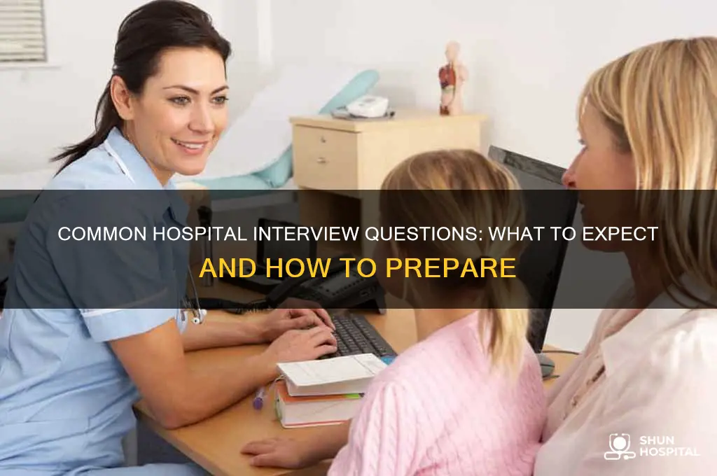 what is the questions usually ask during interview in hospital