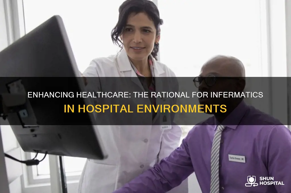 what is the rational for infermatics in the hospital enviroment