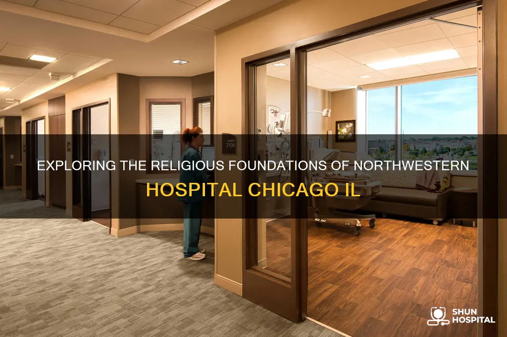 what is the religious basis of northwestern hospital chicago il