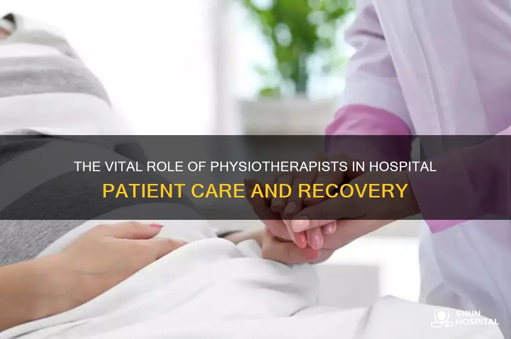 what is the role of a physiotherapist in a hospital