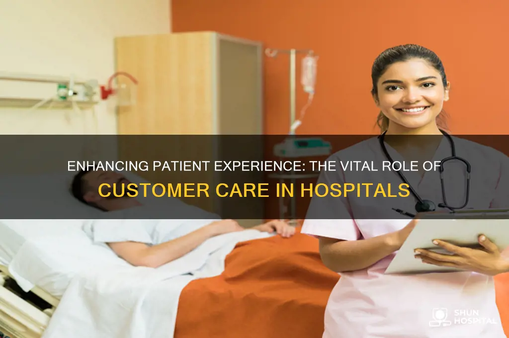what is the role of customer care in the hospital