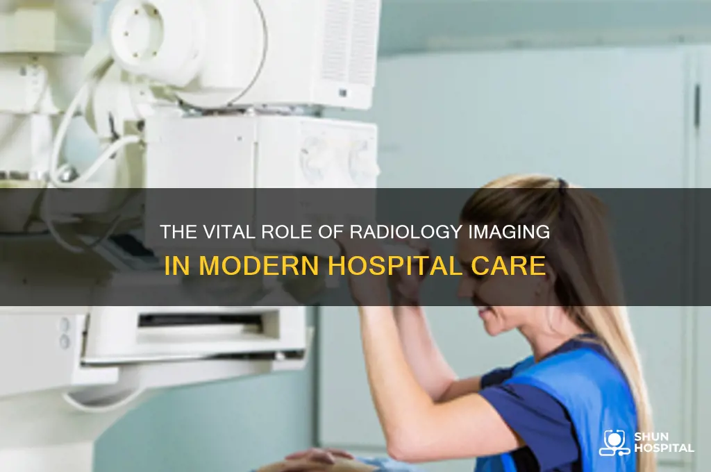 what is the role of radiology imaging in the hospital
