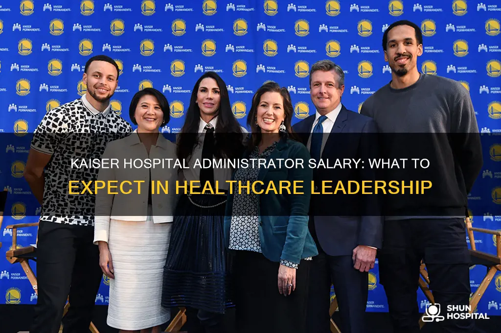 what is the salary of a kaiser hospital administrator