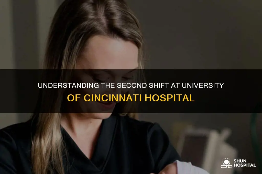 what is the second shift in university of cincinnati hospital