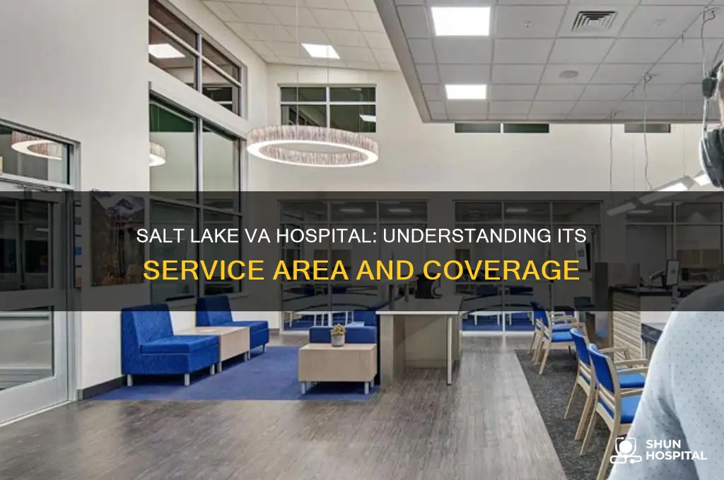 what is the service area of salt lake va hospital