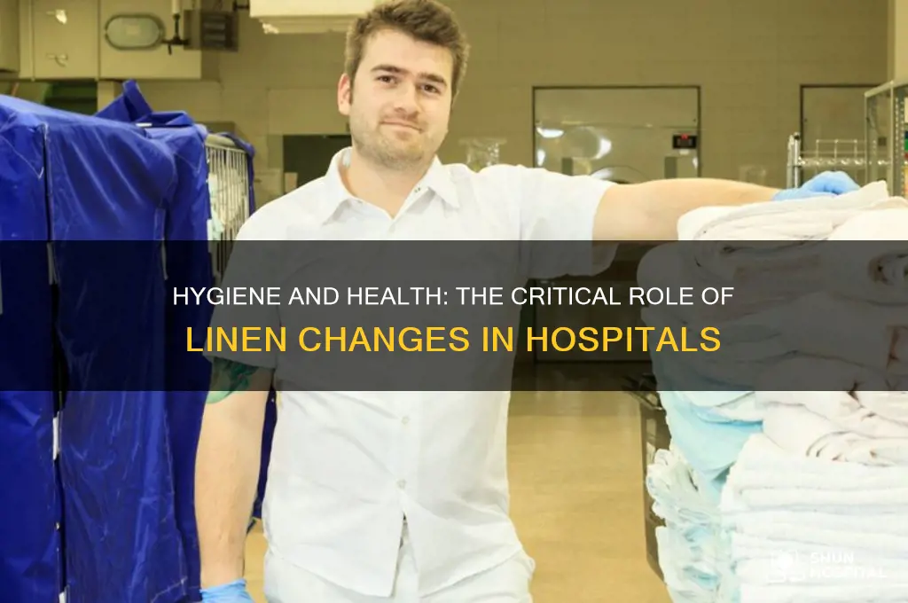 what is the significance of changing linens in the hospital
