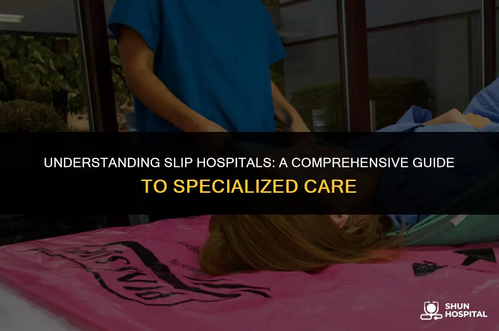 what is the slip hospital