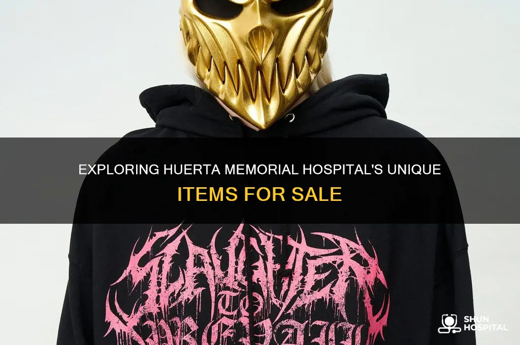 what is the stuff for sale at huerta memorial hospital