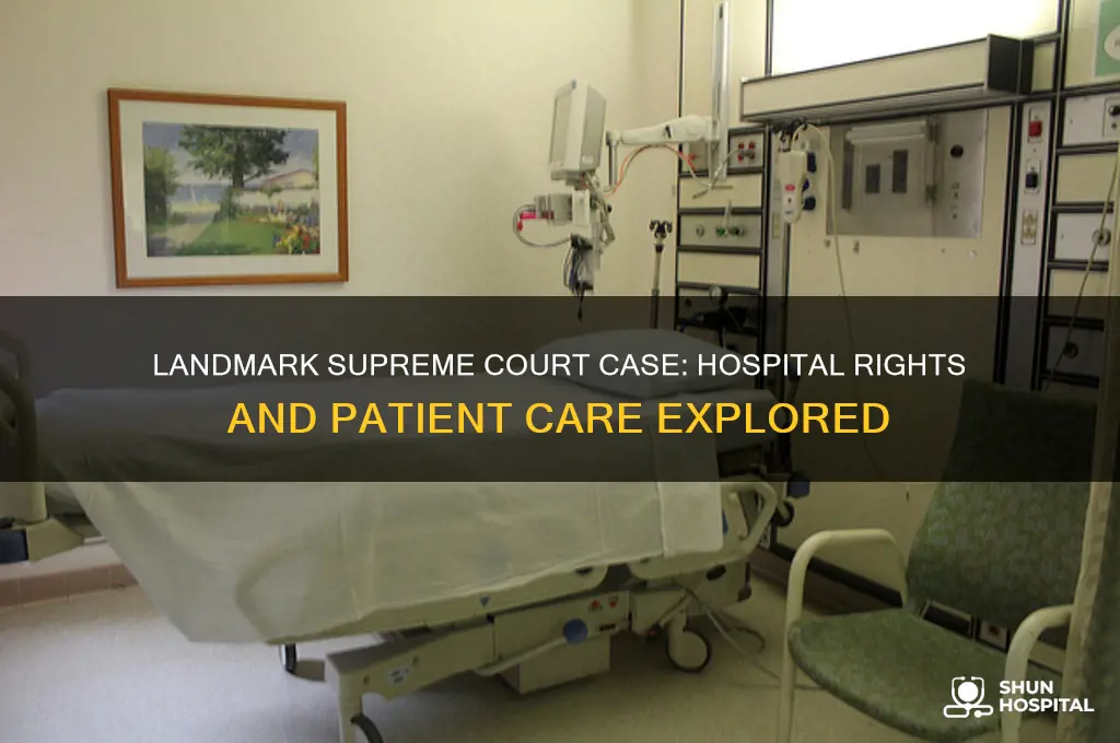 what is the supreme court case involving a hospital
