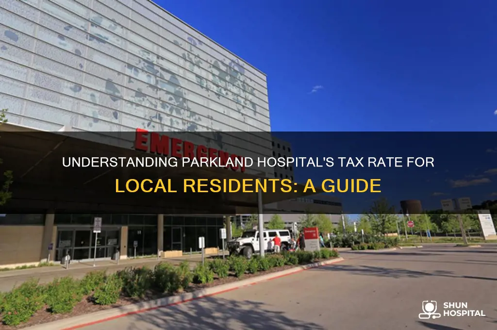what is the tax rate for parkland hospital to residents