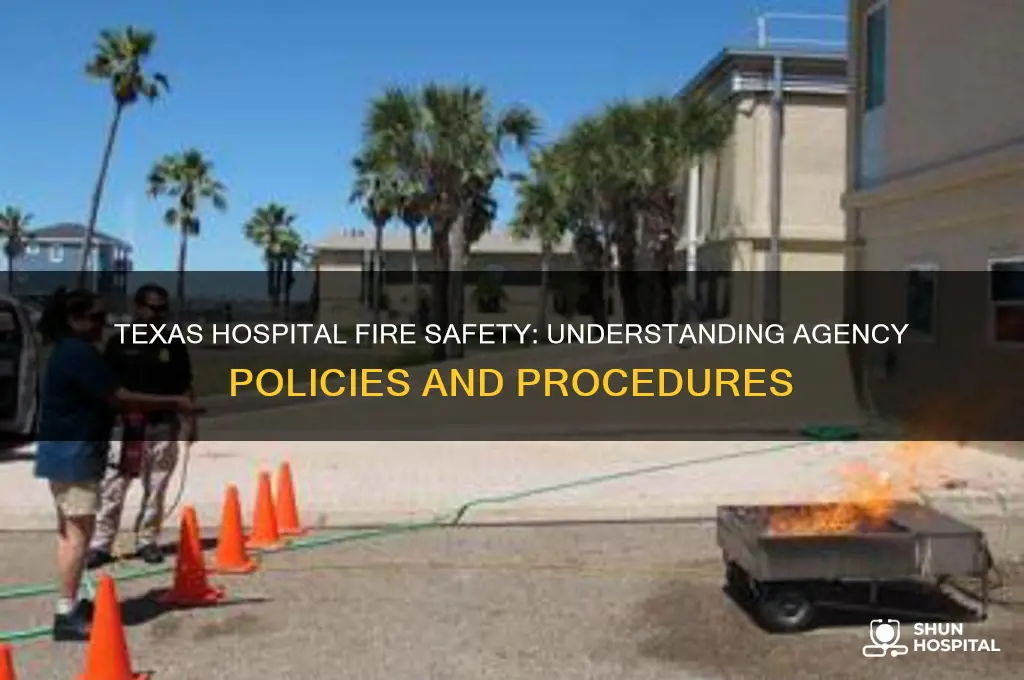 what is the texas agency policy for fire in hospitals