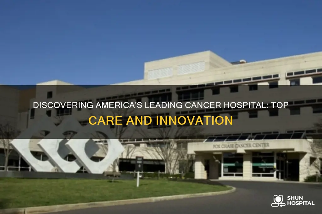 what is the top cancer hospital in the united states