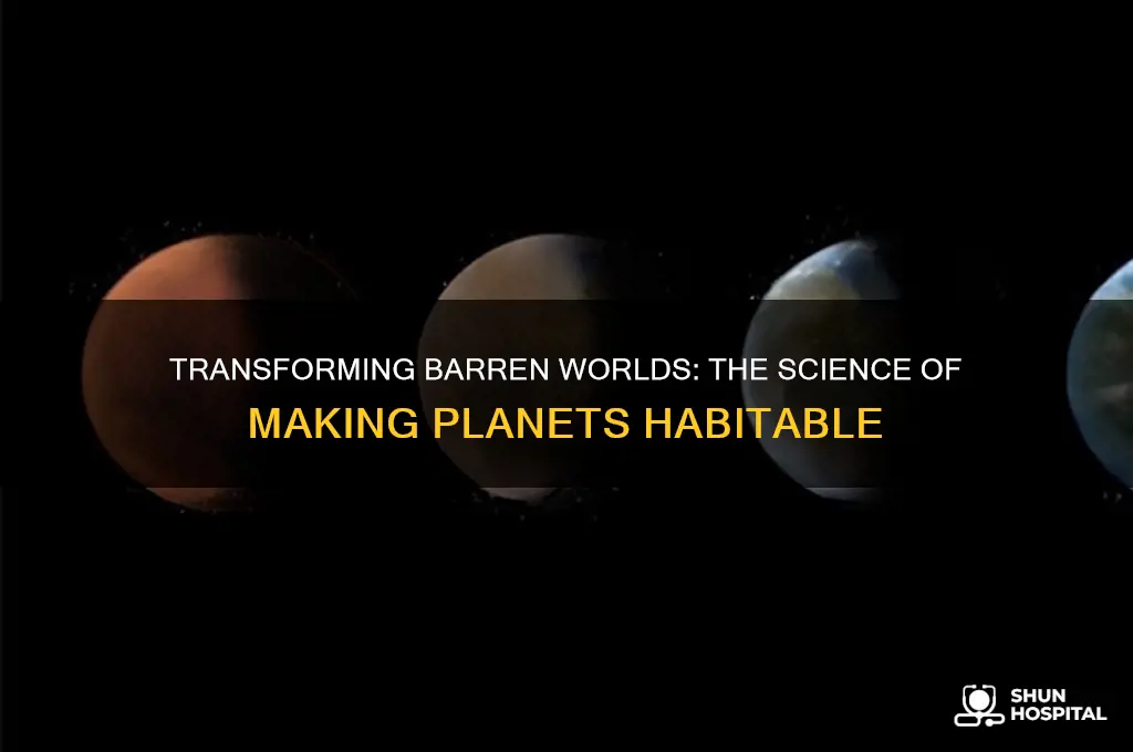 what is the transformation of inhospitable planets into hospitable ones