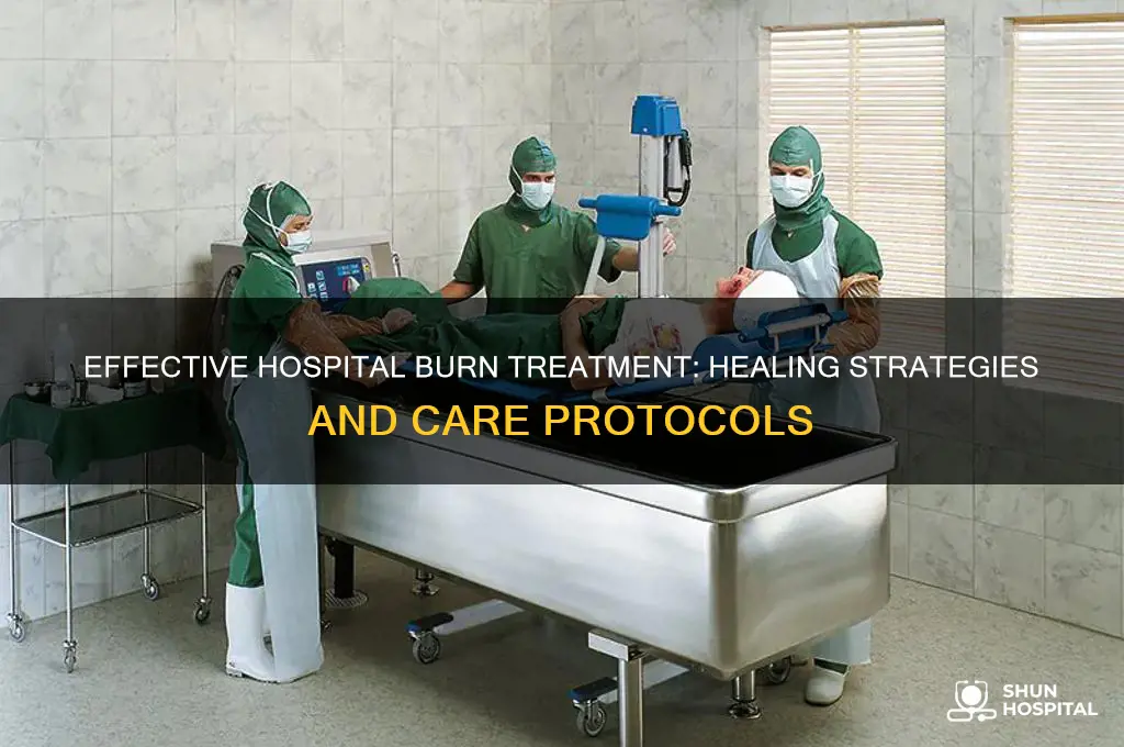 what is the treatment for burns in the hospital