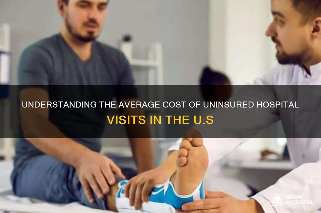 what is the uninsured average cost of a hospital visit