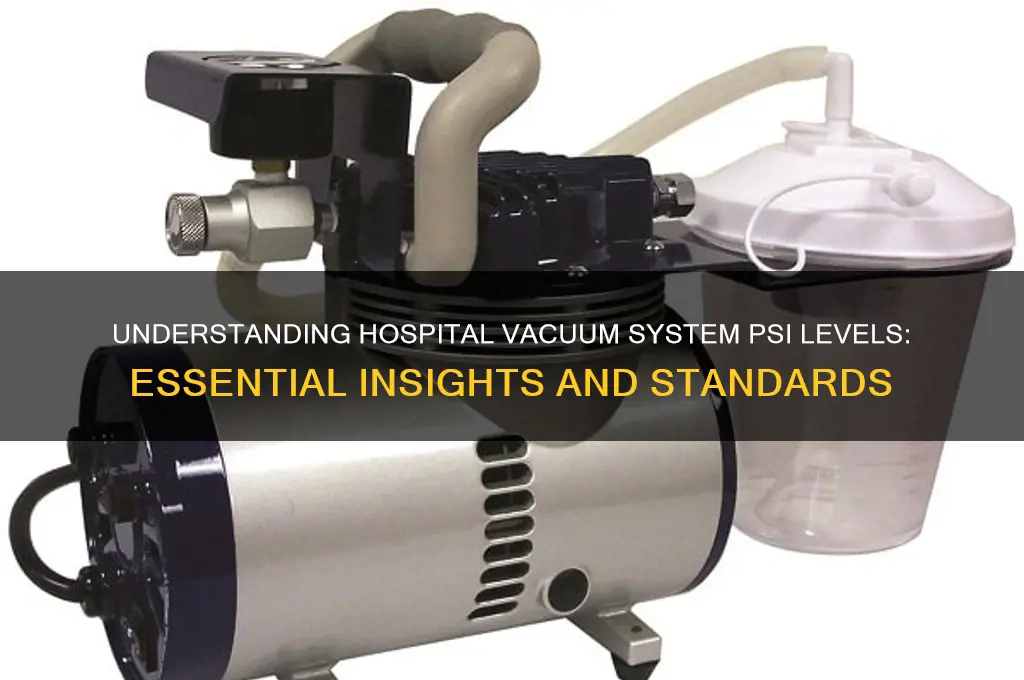 what is the vacuming system psi level at hospital