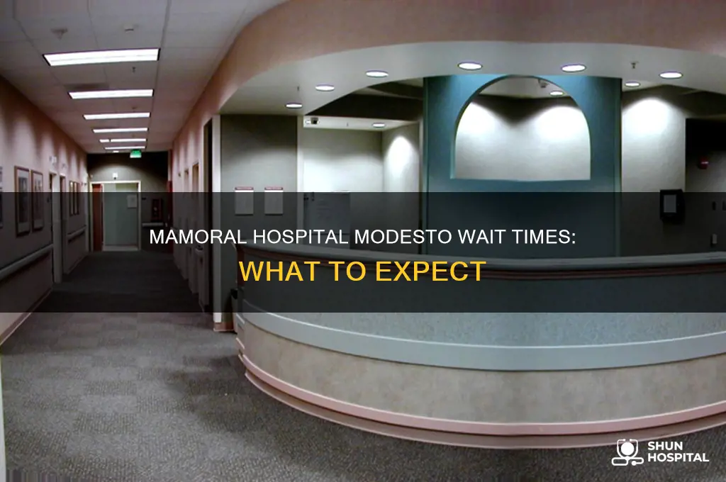 what is the wait at mamoral hospital in modesto