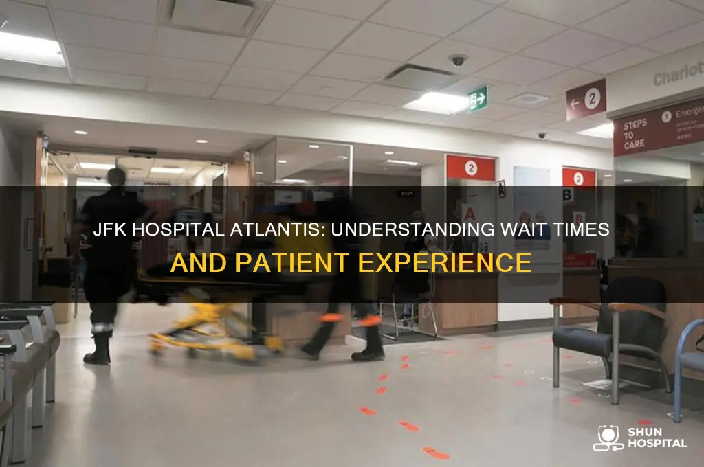what is the wait time at jfk hospital in atlantis