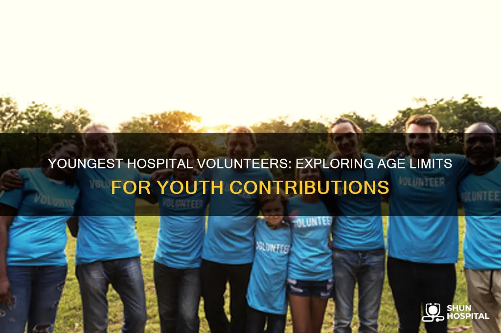 what is the youngest age to volunteer at a hospital