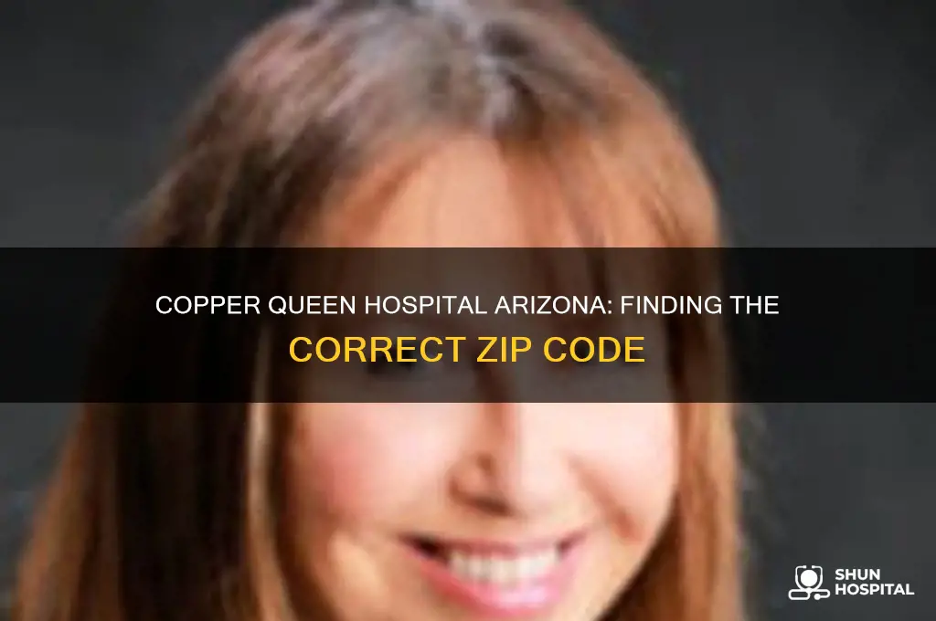 what is the zip code for copper queen hospital arizona