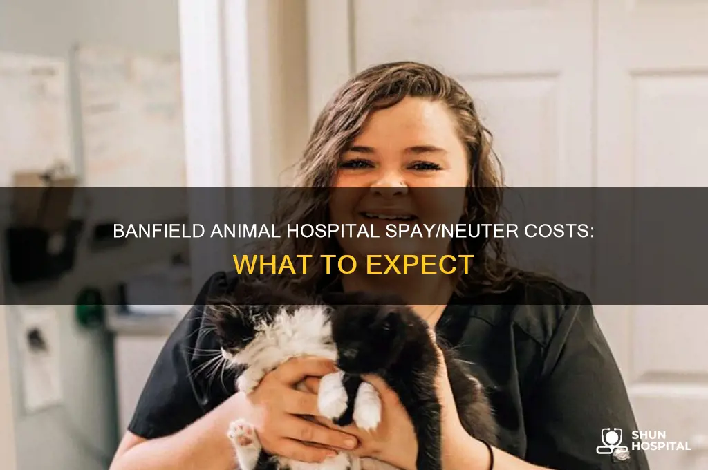 what is thecost of a nueterat the banfield animal hospital
