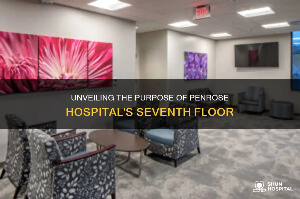 what is thw 7th floor for at penrose hospital