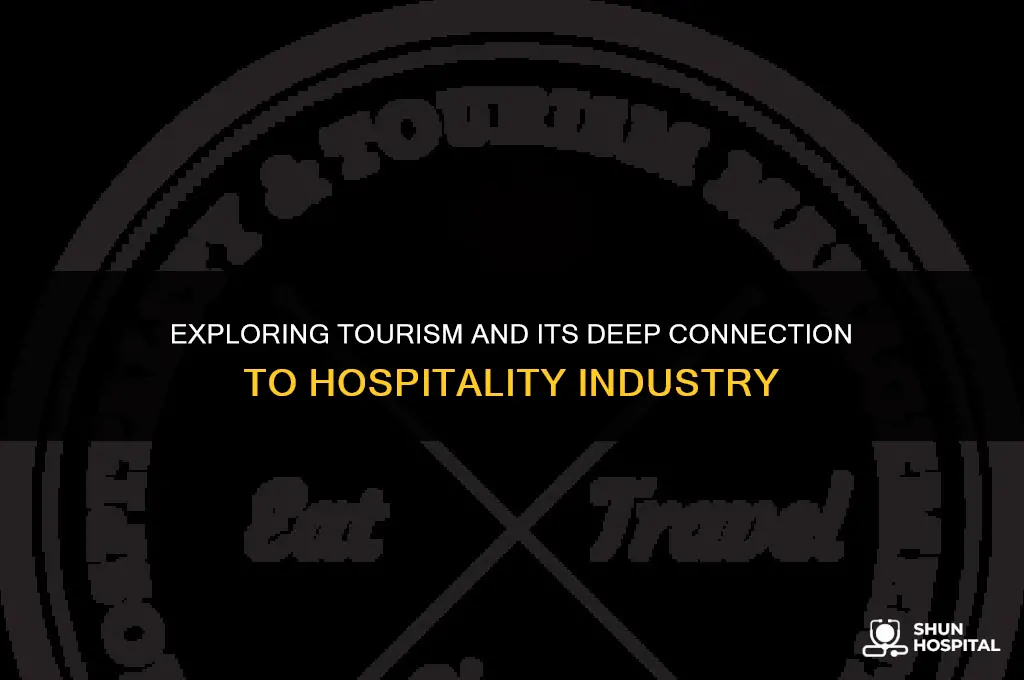 what is tourism and how is it related to hospitality