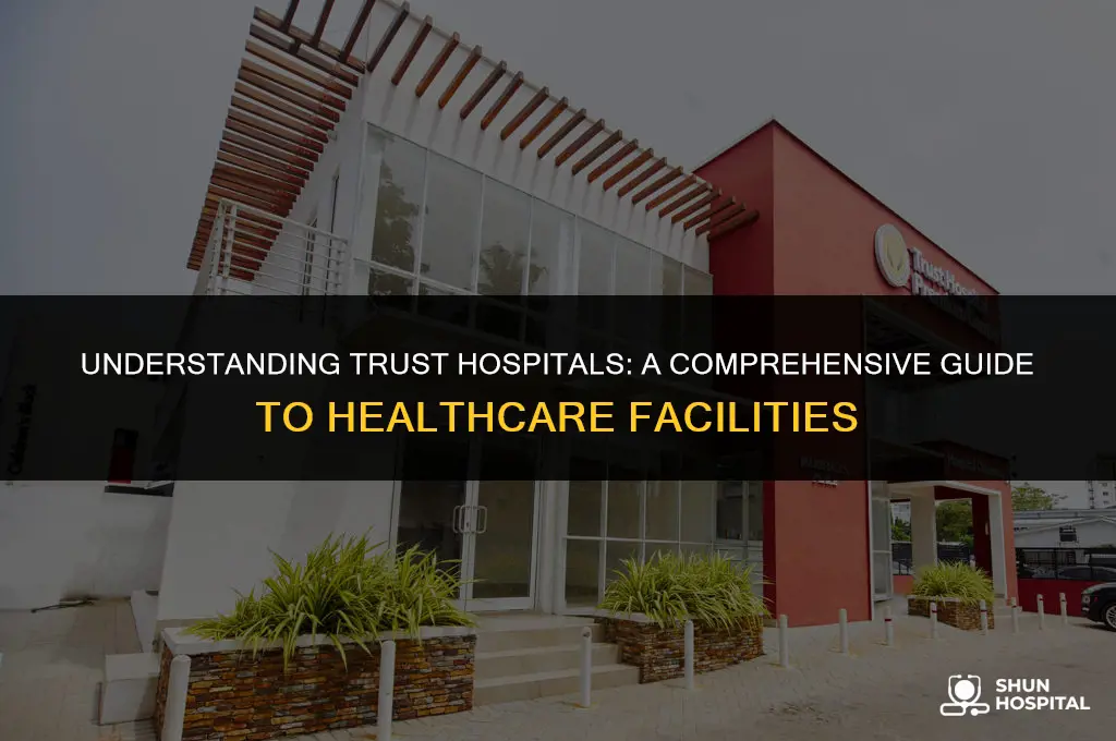 what is trust hospital