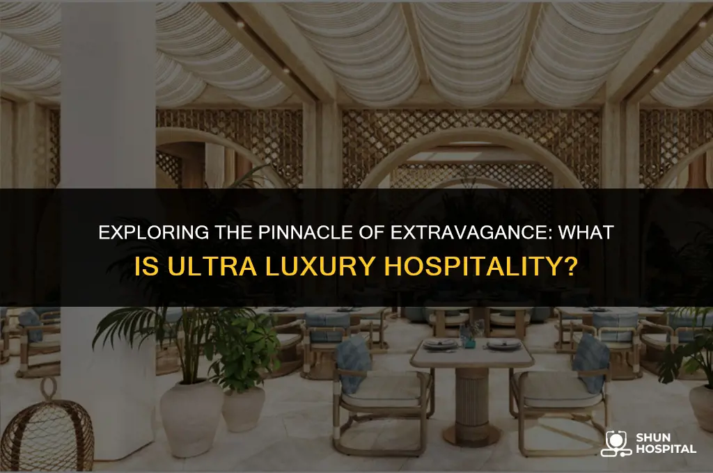 what is ultra luxury hospitality