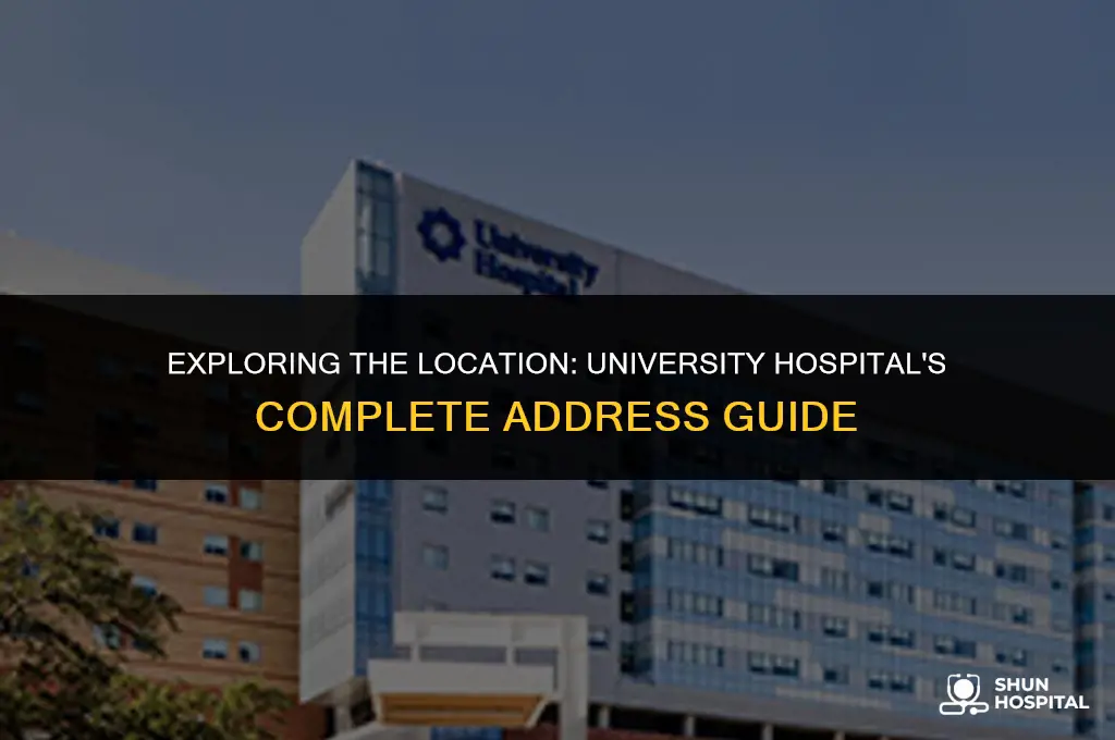 what is university hospital address