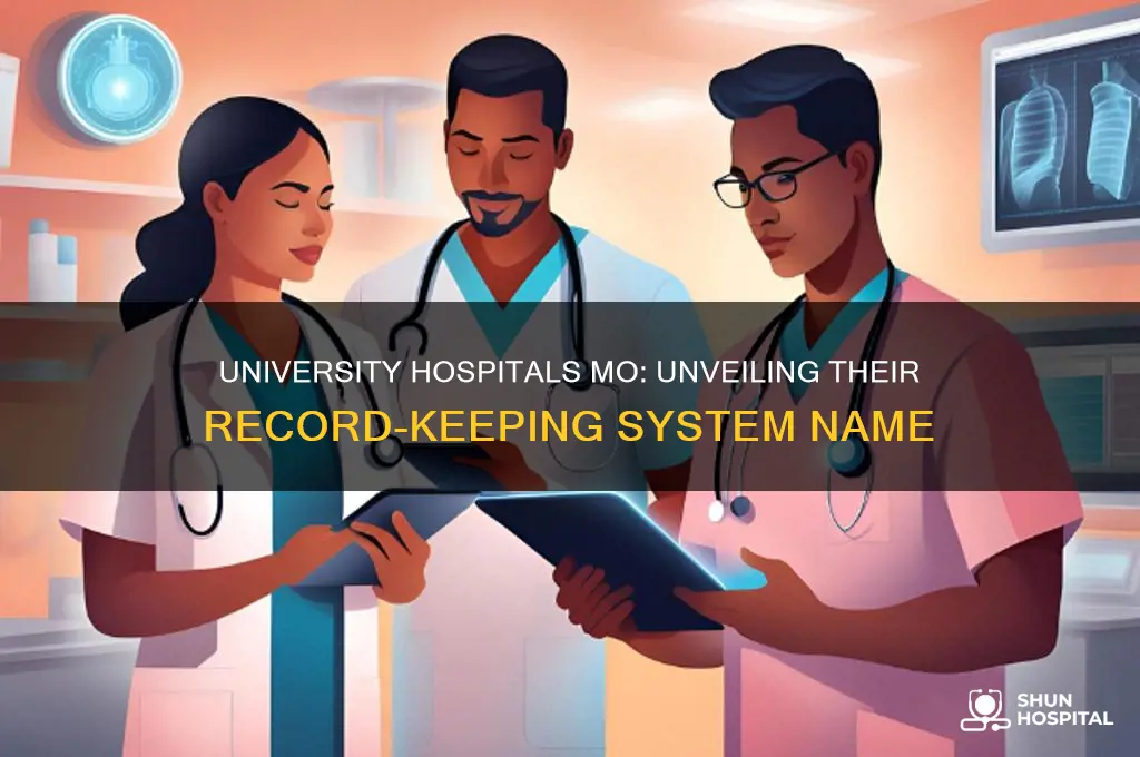 what is university hospitals mo record keeping system called