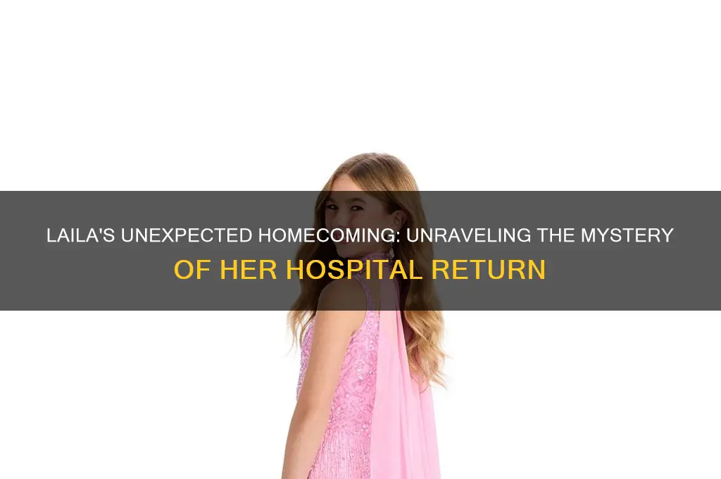 what is unusual about lailas arrival home from the hospital