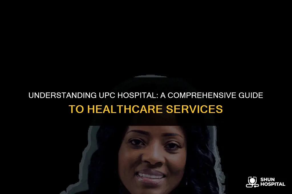 what is upc hospital