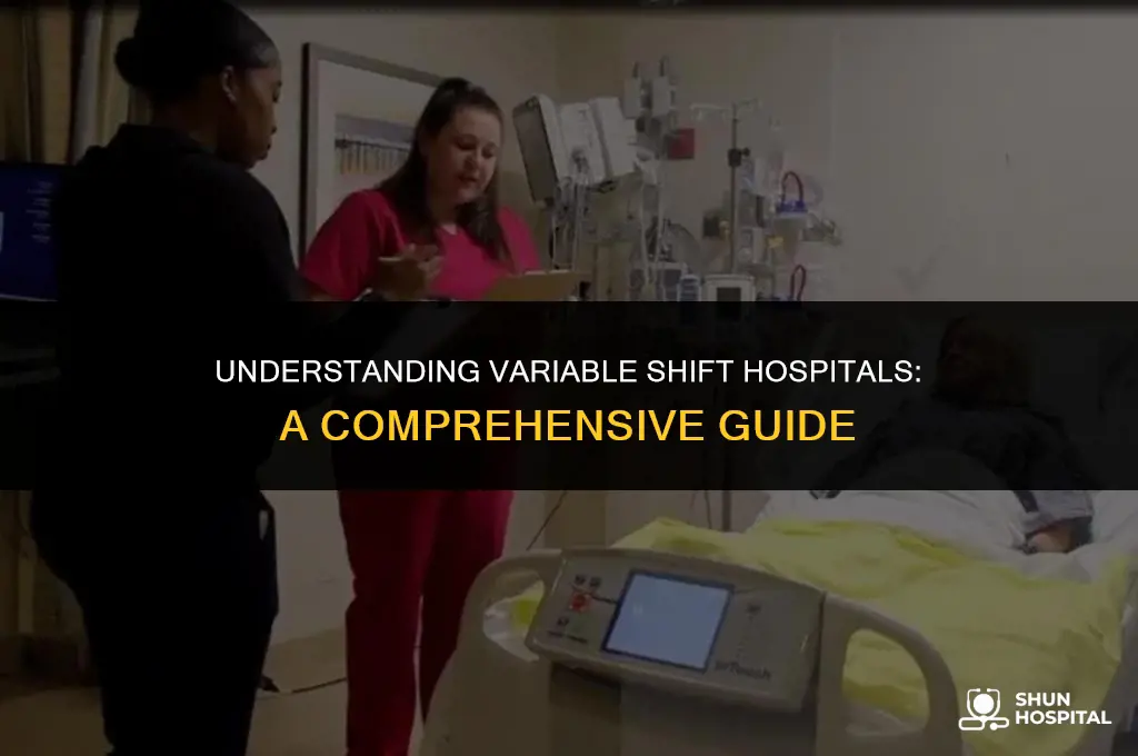what is variable shift hospital