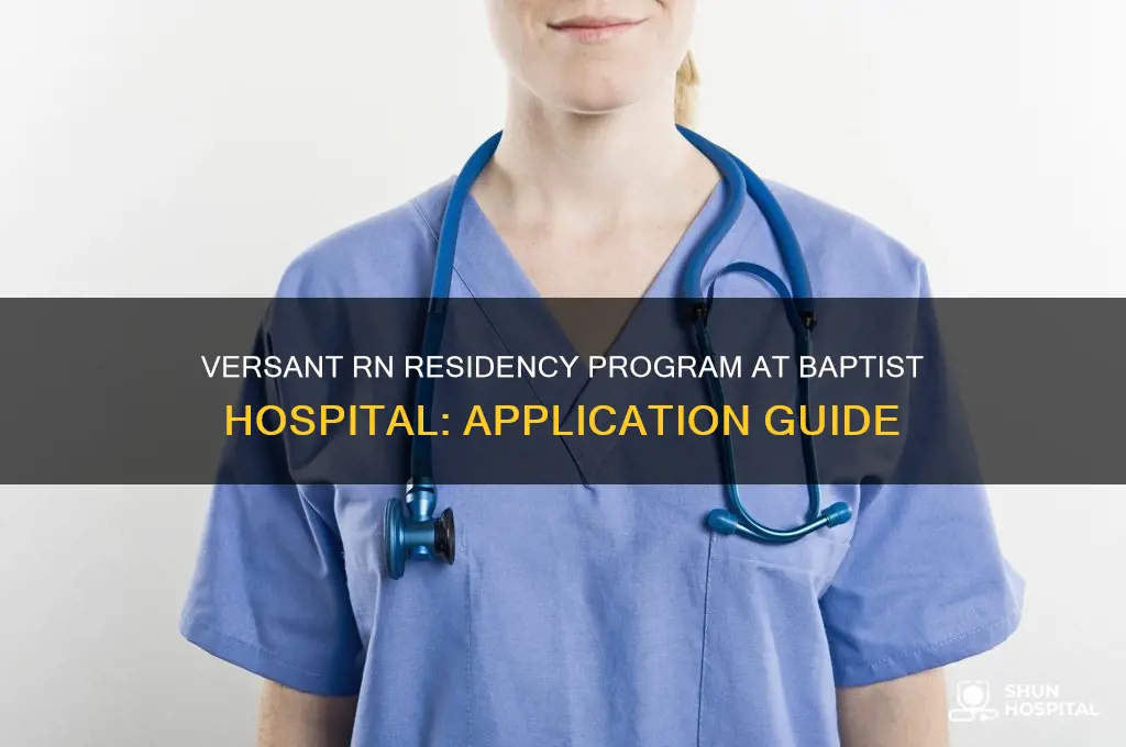 what is versant rn residency program baptist hospital application