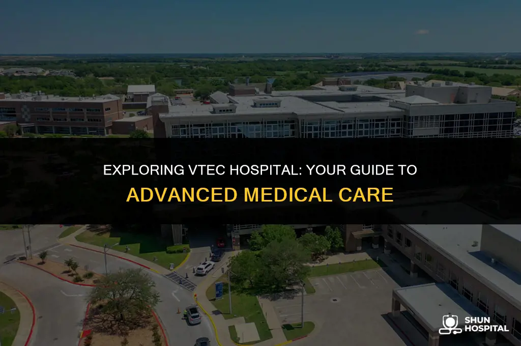 what is vtec hospital