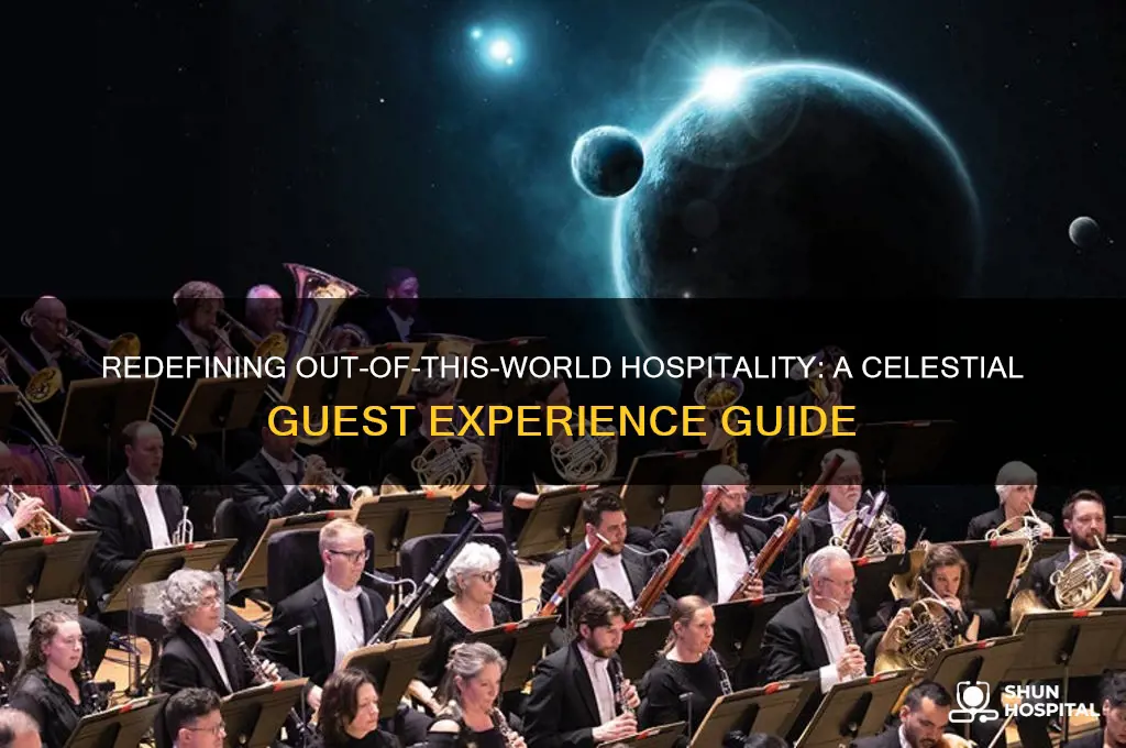 what is your definition of out of this world hospitality