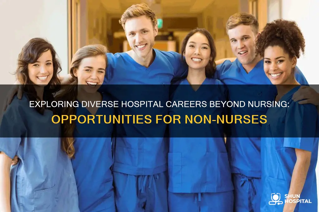 what jobs are available in hospitals for non nurses