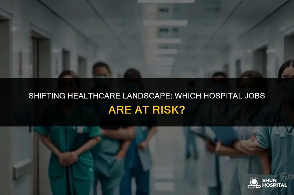 what jobs are hospitals discontinuing