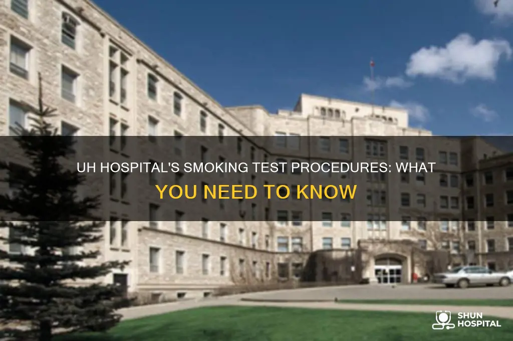 what kind od smokeing test does uh hospital do
